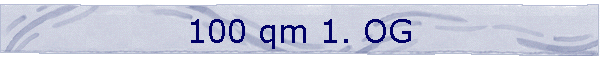 100 qm 1. OG
