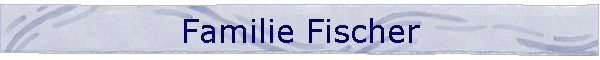 Familie Fischer