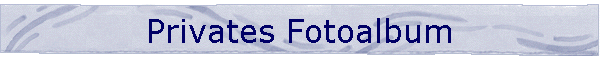 Privates Fotoalbum